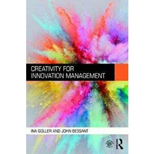 Creativity for Innovation Management, Paperback - John Bessant imagine