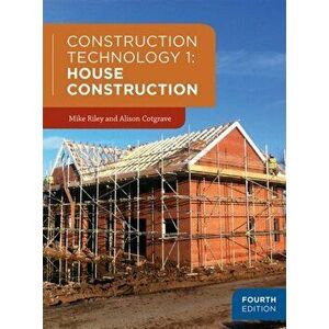 Construction Technology 1: House Construction, Paperback - Alison Cotgrave imagine