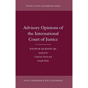Advisory Opinions of the International Court of Justice, Hardback - Khawar Qureshi imagine
