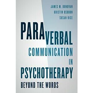 Paraverbal Communication in Psychotherapy. Beyond the Words, Paperback - Kristin A. R. Osborn imagine