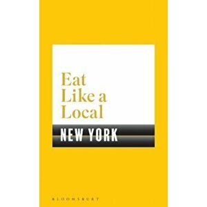 Eat Like a Local NEW YORK, Paperback - *** imagine