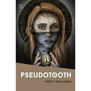 Pseudotooth, Paperback - Verity Holloway imagine