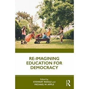 Re-imagining Education for Democracy, Paperback - *** imagine