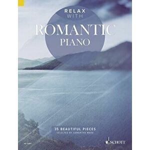 Relax with Romantic Piano. 35 Beautiful Pieces, Paperback - *** imagine