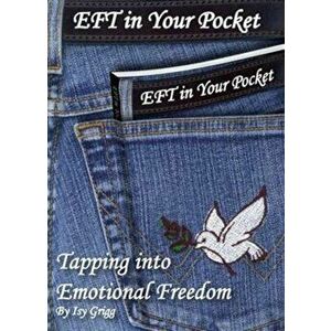 EFT in Your Pocket. Tapping into Emotional Freedom, Paperback - Isy Grigg imagine
