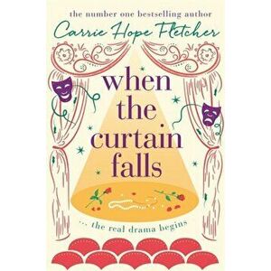 When The Curtain Falls, Paperback - Carrie Hope Fletcher imagine