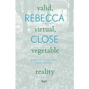 Valid, Virtual, Vegetable Reality, Paperback - Rebecca Close imagine