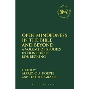 Open-Mindedness in the Bible and Beyond. A Volume of Studies in Honour of Bob Becking, Paperback - *** imagine