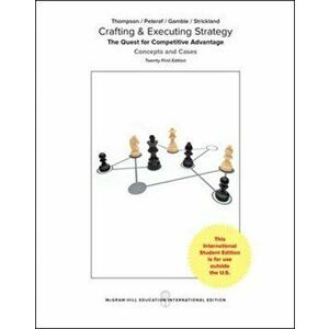 Crafting & Executing Strategy: The Quest for Competitive Advantage: Concepts and Cases, Paperback - *** imagine