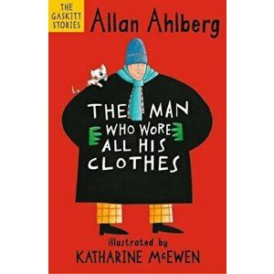 Man Who Wore All His Clothes, Paperback - Allan Ahlberg imagine