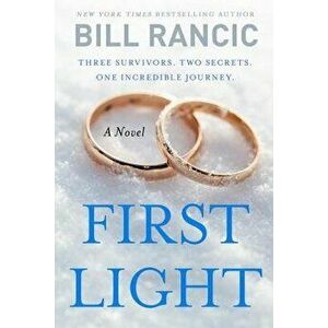 First Light, Paperback - Bill Rancic imagine