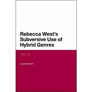 Rebecca West's Subversive Use of Hybrid Genres. 1911-41, Paperback - Laura Cowan imagine