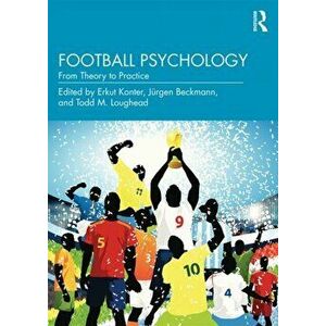 Football Psychology. From Theory to Practice, Paperback - *** imagine