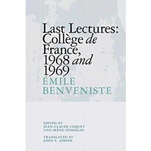 Last Lectures: College De France, 1968 and 1969, Paperback - Emile Benveniste imagine