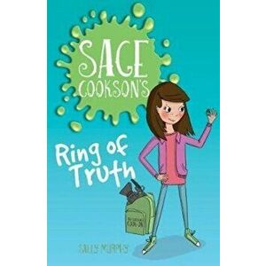 Sage Cookson's Ring of Truth, Paperback - Sally Murphy imagine