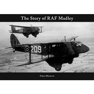 The Story of RAF Madley, Paperback - Fiona Macklin imagine