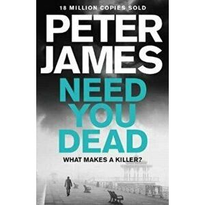 Need You Dead, Paperback - Peter James imagine