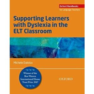 Supporting Learners with Dyslexia in the ELT Classroom, Paperback - Michele Daloiso imagine