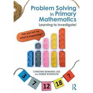 Problem Solving in Primary Mathematics. Learning to Investigate!, Paperback - Debbie Robinson imagine