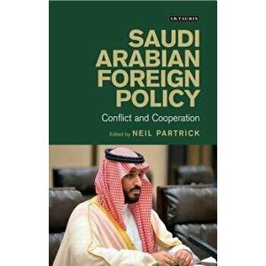 Saudi Arabian Foreign Policy. Conflict and Cooperation, Paperback - *** imagine