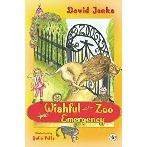 Wishful and the Zoo Emergency, Paperback - David Jenks imagine