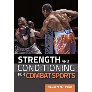 Strength and Conditioning for Combat Sports, Paperback - Darren Yas Parr imagine