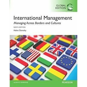 International Management: Managing Across Borders and Cultures, Text and Cases, Global Edition. 9 ed, Paperback - Helen Deresky imagine
