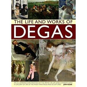 Life and Works of Degas, Hardback - Jon Kear imagine