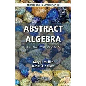 Abstract Algebra. A Gentle Introduction, Hardback - James A. Sellers imagine