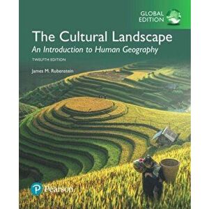 Cultural Landscape: An Introduction to Human Geography, Global Edition, Paperback - James M. Rubenstein imagine