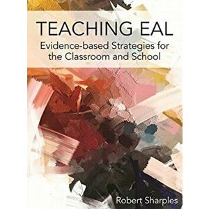 Teaching EAL. Evidence-based Strategies for the Classroom and School, Hardback - Robert Sharples imagine