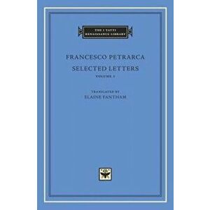 Selected Letters, Volume 1, Hardback - Francesco Petrarca imagine