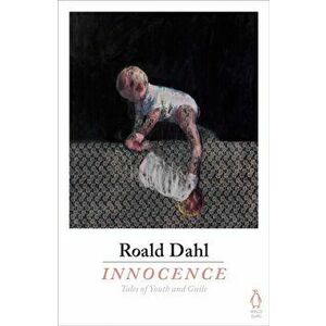Innocence, Paperback - Roald Dahl imagine