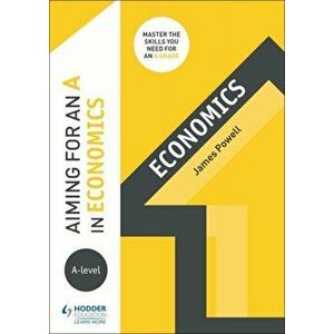 Aiming for an A in A-level Economics, Paperback - James Powell imagine