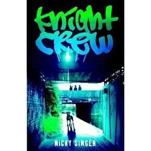 Knight Crew, Paperback - Nicky Singer imagine