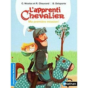 L'apprenti Chevalier. Ma premiere mission!, Paperback - Remy Chaurand imagine