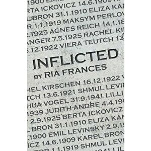 Inflicted, Paperback - Ria Frances imagine