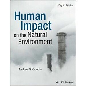 Human Impact on the Natural Environment, Paperback - Andrew S. Goudie imagine