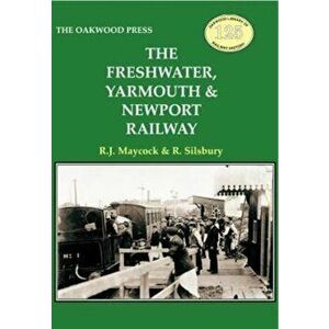 Freshwater, Yarmouth & Newport Railway, Paperback - R.J. Maycock imagine