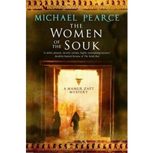 Women of the Souk. A Mystery Set in Pre-World War I Egypt, Hardback - Michael Pearce imagine
