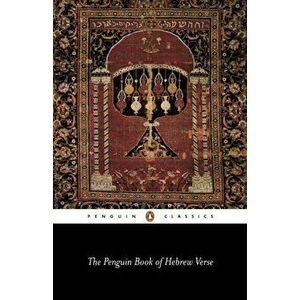 The Penguin Book of Hebrew Verse, Paperback - T. Carmi imagine