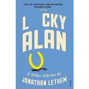 Lucky Alan, Paperback - Jonathan Lethem imagine