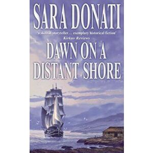 Dawn on a Distant Shore, Paperback - Sara Donati imagine