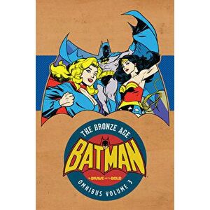 Batman: The Brave and the Bold - The Bronze Age Omnibus Vol. 3, Hardcover - Mike W. Barr imagine