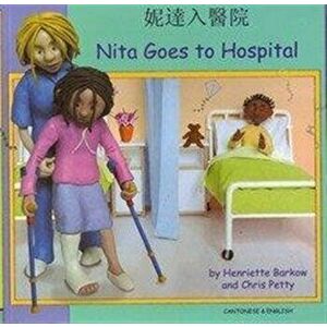 Nita Goes to Hospital in Cantonese and English, Paperback - Henriette Barkow imagine