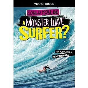 Could You Be a Monster Wave Surfer?, Paperback - Matt Doeden imagine