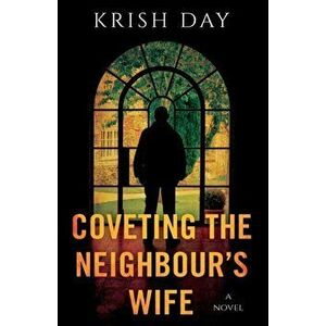 Coveting the Neighbour's Wife, Paperback - Krish Day imagine