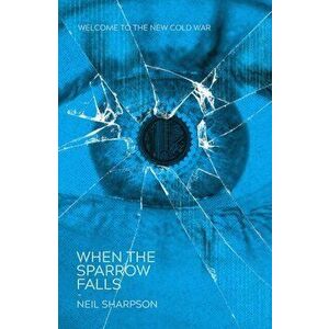 When The Sparrow Falls, Paperback - Neil Sharpson imagine