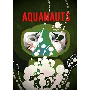 Aquanauts, Paperback - *** imagine