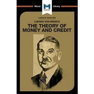 Analysis of Ludwig von Mises's The Theory of Money and Credit, Paperback - Padraig Belton imagine